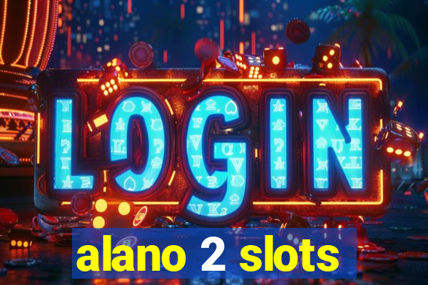 alano 2 slots
